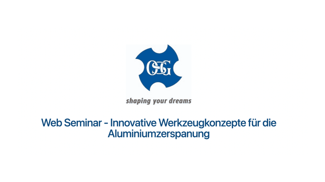 Web-Seminar: Innovative Werkzeugkonzepte für die Aluminiumzerspanung