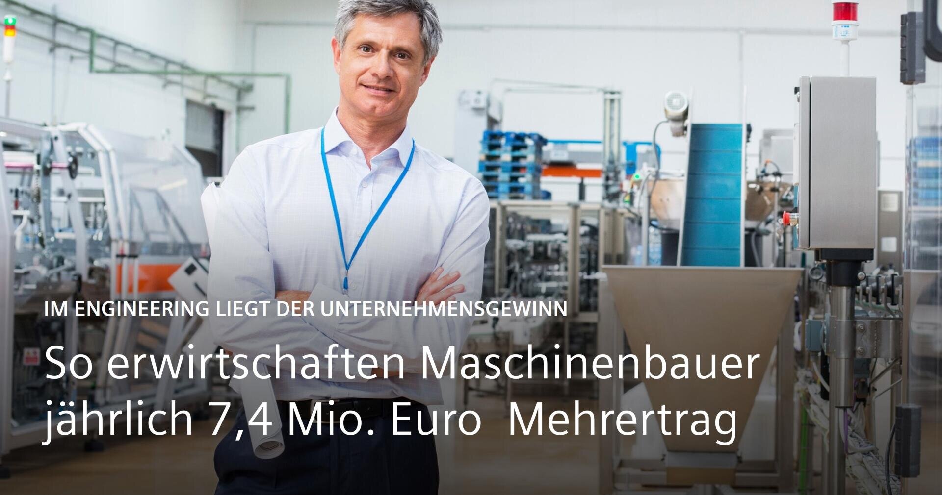 Ein Mann mittleren Alters in Geschäftskleidung steht selbstbewusst in einer modernen Fabrikumgebung, umgeben von Industriemaschinen. Der Text in deutscher Sprache beschreibt, wie Ingenieurbüros einen zusätzlichen Jahresgewinn von 7,4 Millionen Euro erwirtschaften.
